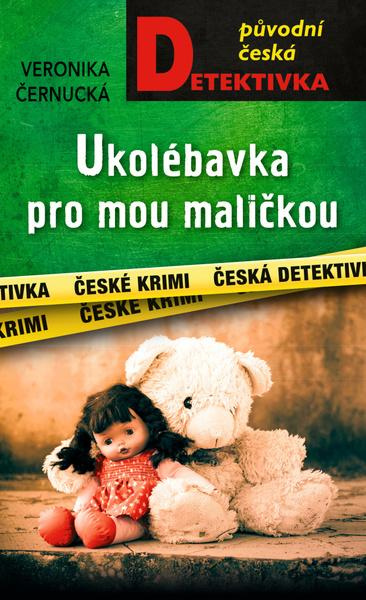 Ukolébavka pro mou maličkou - Veronika Černucká