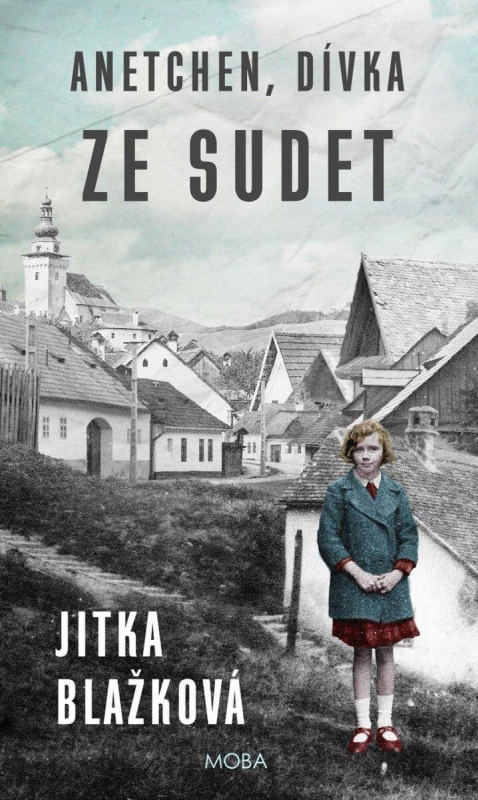 Anetchen, dívka ze Sudet - Jitka Blažková