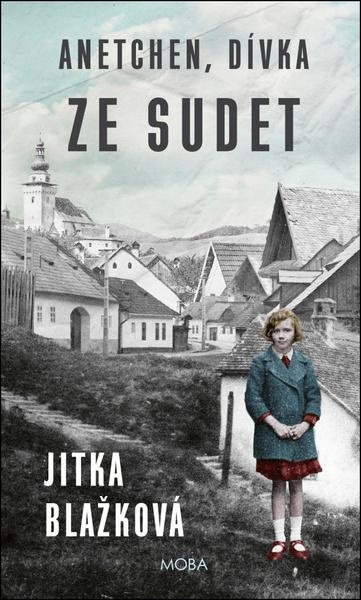 Anetchen, dívka ze Sudet - Jitka Blažková