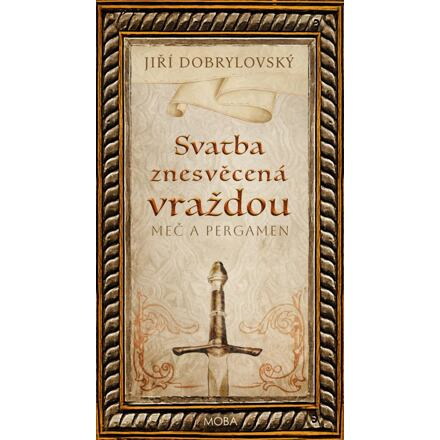 Svatba znesvěcená vraždou - Jiří Dobrylovský