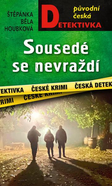 Sousedé se nevraždí - Štěpánka Běla Houbková