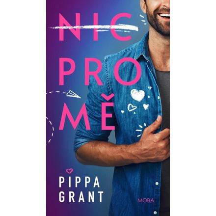 Nic pro mě - Pipa Grant