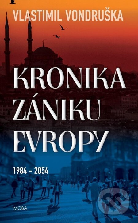 Kronika zániku Evropy - Vlastimil Vondruška
