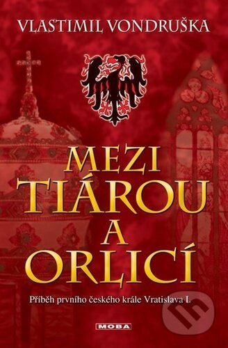 Mezi tiárou a orlicí - Vlastimil Vondruška