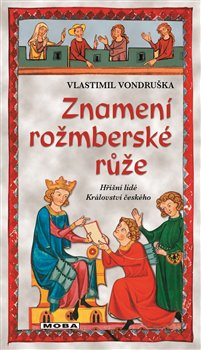 Znamení rožmberské růže - Vlastimil Vondruška