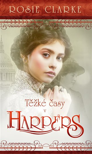 Těžké časy v Harpers -  Rosie Clarke