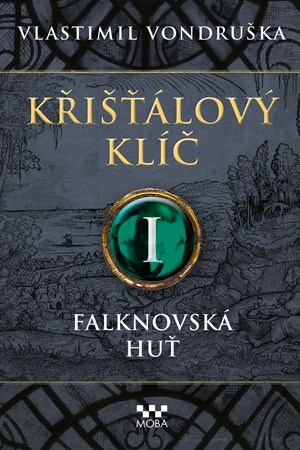 Křišťálový klíč: Falknovská huť - Vlastimil Vondruška - kniha z kategorie Společenská beletrie