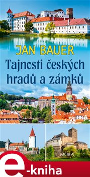 Tajnosti českých hradů a zámků - Jan Bauer