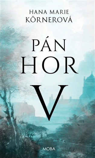 Pán hor V -  Hana Marie Körnerová
