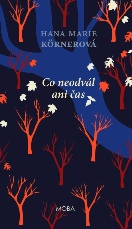 Co neodvál ani čas - Marie Hana Körnerová