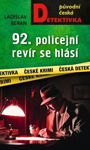 92. policejní revír se hlásí... - Ladislav Beran - kniha z kategorie Detektivky