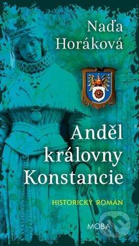 Anděl královny Konstancie - Naďa Horáková - kniha z kategorie Beletrie