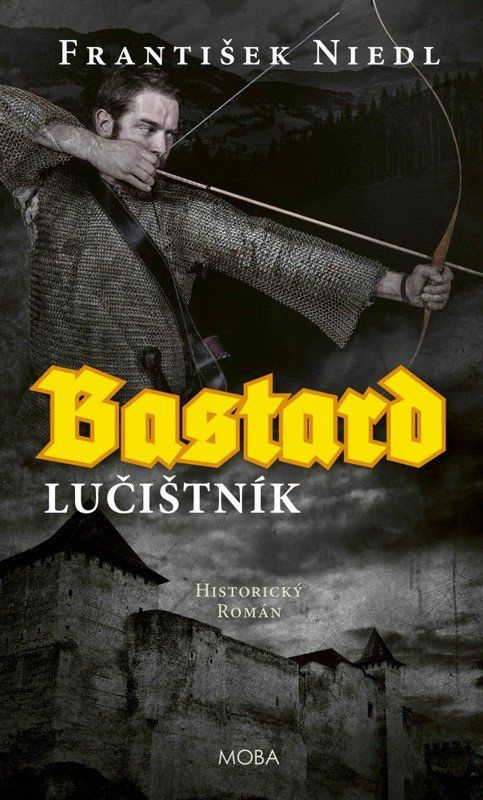 Bastard – lučištník - Judith Millidge, František Niedl