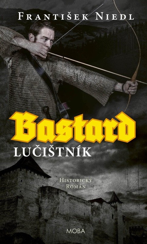 Bastard – lučištník - Judith Millidge, František Niedl