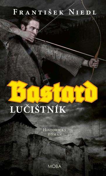 Bastard – lučištník - Judith Millidge, František Niedl