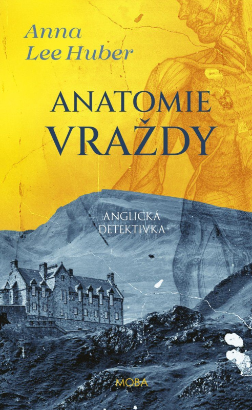 Anatomie vraždy - Anglická detektivka - Lee Anna Huber