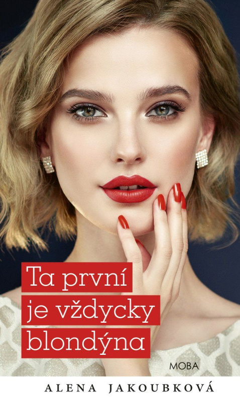 Ta první je vždycky blondýna - Alena Jakoubková - kniha z kategorie Romantická