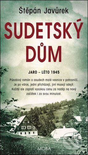 Sudetský dům (Jaro - Léto 1945) - Štěpán Javůrek