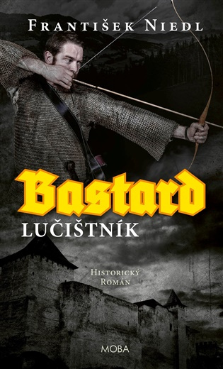 Bastard - lučištník -  František Niedl