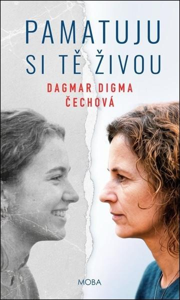 Pamatuju si tě živou -  Dagmar Digma Čechová