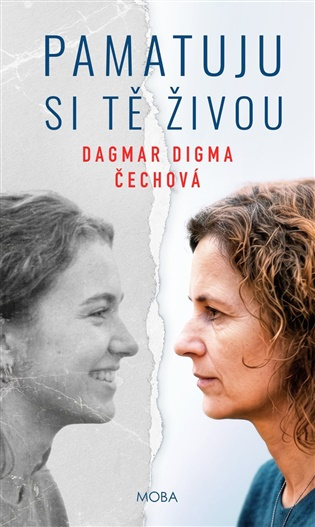 Pamatuju si tě živou -  Dagmar Digma Čechová