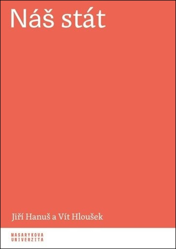 Náš stát - Jiří Hanuš, Vít Hloušek