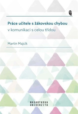 Práce učitele s žákovskou chybou v komunikaci s celou třídou - kniha z kategorie Pedagogika