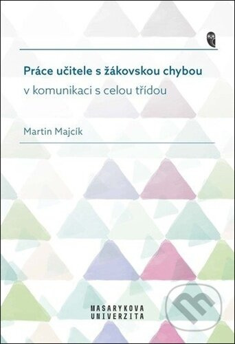 Práce učitele s žákovskou chybou v komunikaci s celou třídou - kniha z kategorie Pedagogika
