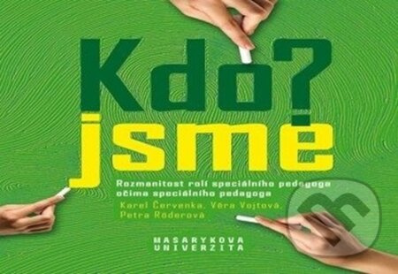 Kdo jsme? / Who are we? - Petra Röderová, Karel Červenka, Věra Vojtová
