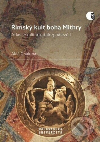 Římský kult boha Mithry - Aleš Chalupa