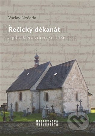 Řečický děkanát a jeho klérus do roku 1436 - Václav Nečada - kniha z kategorie Historie křesťanství