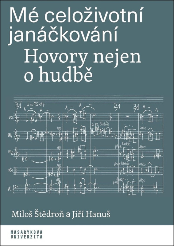 Mé celoživotní janáčkování - Miloš Štědroň, Jiří Hanuš