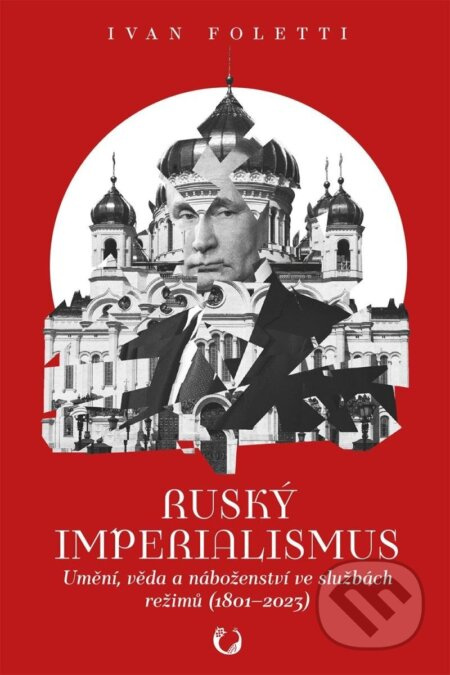 Ruský imperialismus - Ivan Foletti