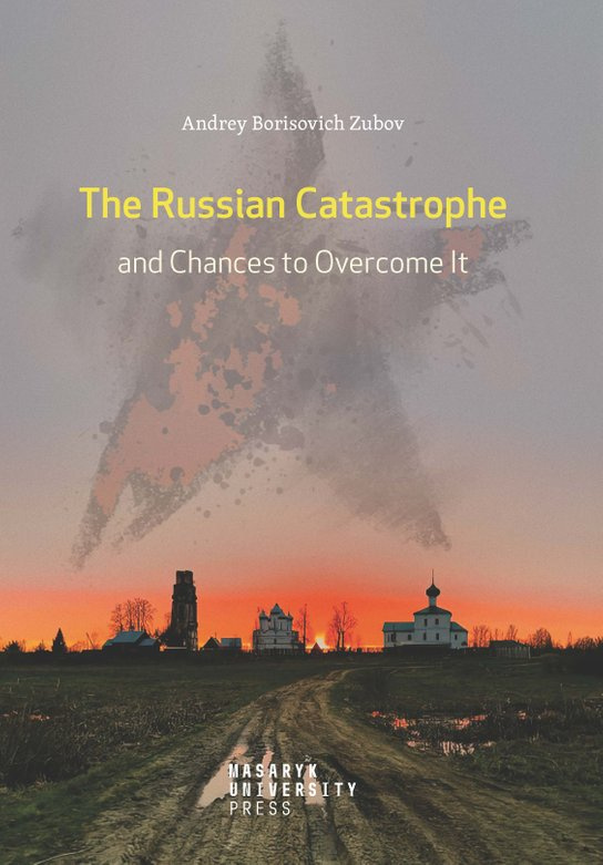 The Russian Catastrophe and Chances to Overcome It -  Andrey Zubov