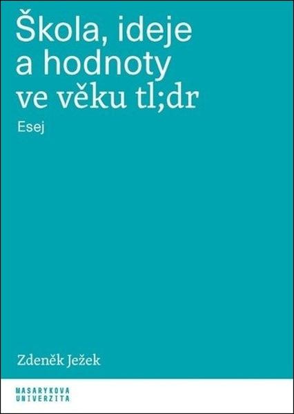 Škola, ideje a hodnoty ve věku tl;dr - Esej