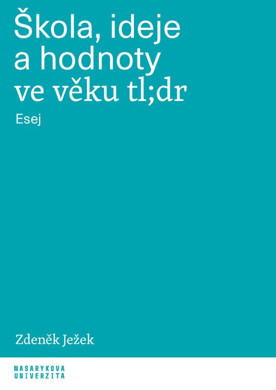 Škola, ideje a hodnoty ve věku tl;dr -  Zdeněk Ježek