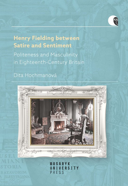 Henry Fielding between Satire and Sentiment -  Dita Hochmanová