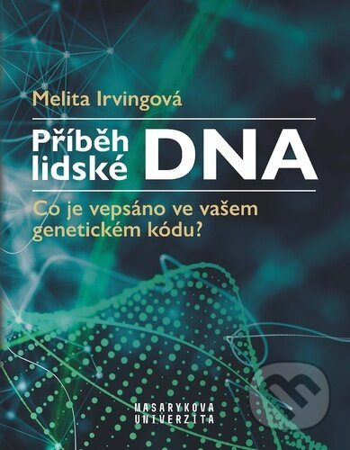 Příběh lidské DNA - Melita Irvingová