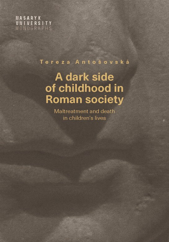 A dark side of childhood in Roman society -  Tereza Antošovská