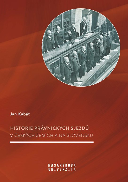 Historie právnických sjezdů v českých zemích a na Slovensku -  Jan Kabát