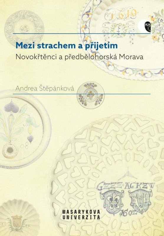 Mezi strachem a přijetím (Novokřtěnci a předbělohorská Morava) - kniha z kategorie Novověk