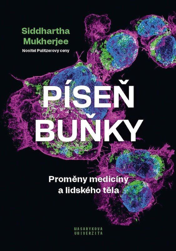 Píseň buňky (Proměny medicíny a lidského těla) - Siddhartha Mukherjee - kniha z kategorie Medicína