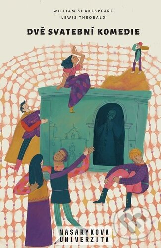 Dvě svatební komedie - Lewis Theobald, William Shakespeare - kniha z kategorie Drama a divadelní hry