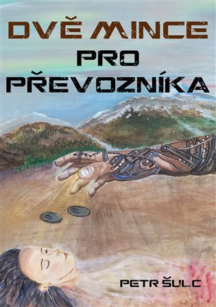 Dvě mince pro Převozníka -  Petr Šulc (*1979)