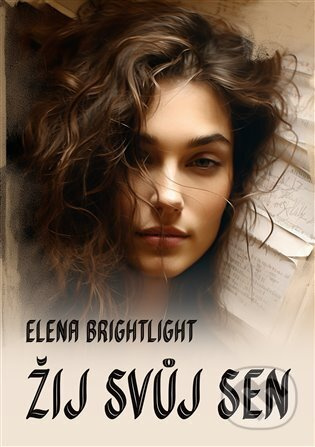 Žij svůj sen - Elena Brightlight