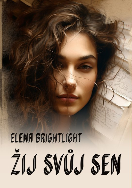 Žij svůj sen -  Elena BrightLight