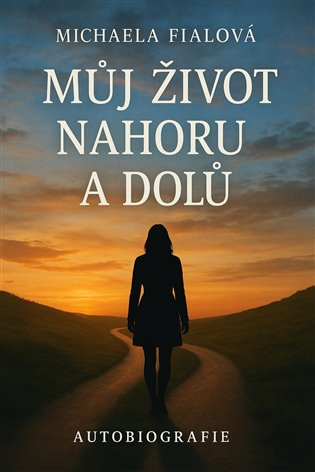 Můj život nahoru a dolů -  Michaela Fialová