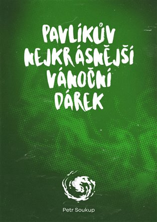 Pavlíkův nejkrásnější vánoční dárek -  Petr Soukup