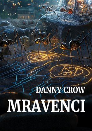 Mravenci -  Danny Crow