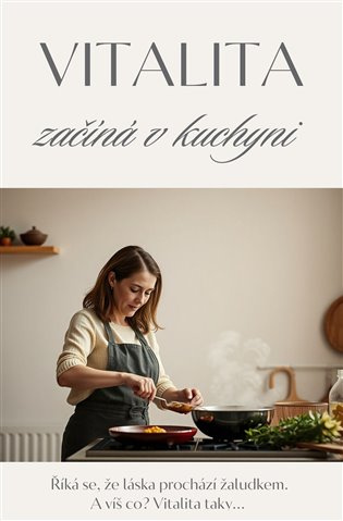 Vitalita začíná v kuchyni -  Gabriela Kortová